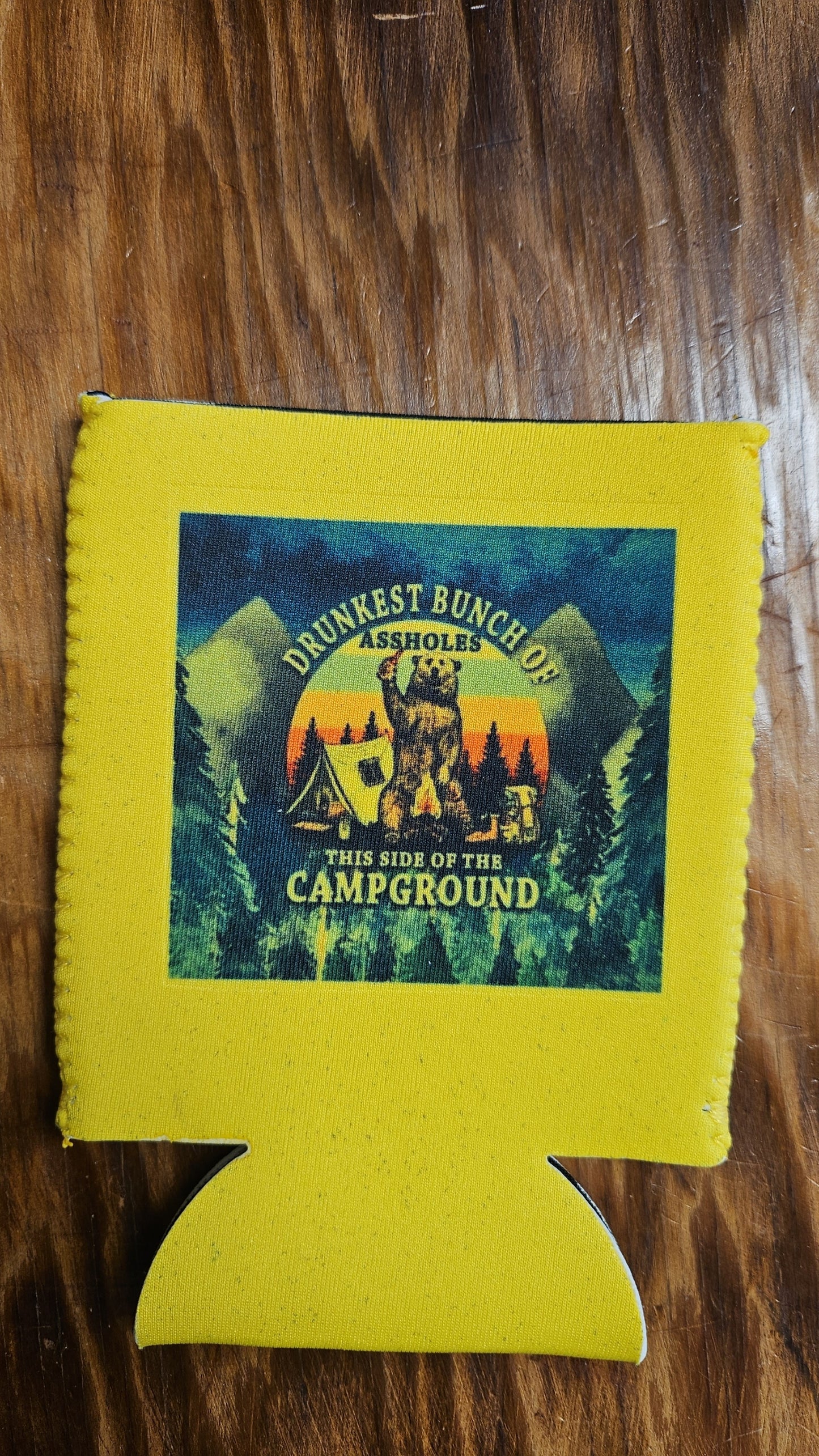 Drunkest bunch of assholes this side of campground can coozie