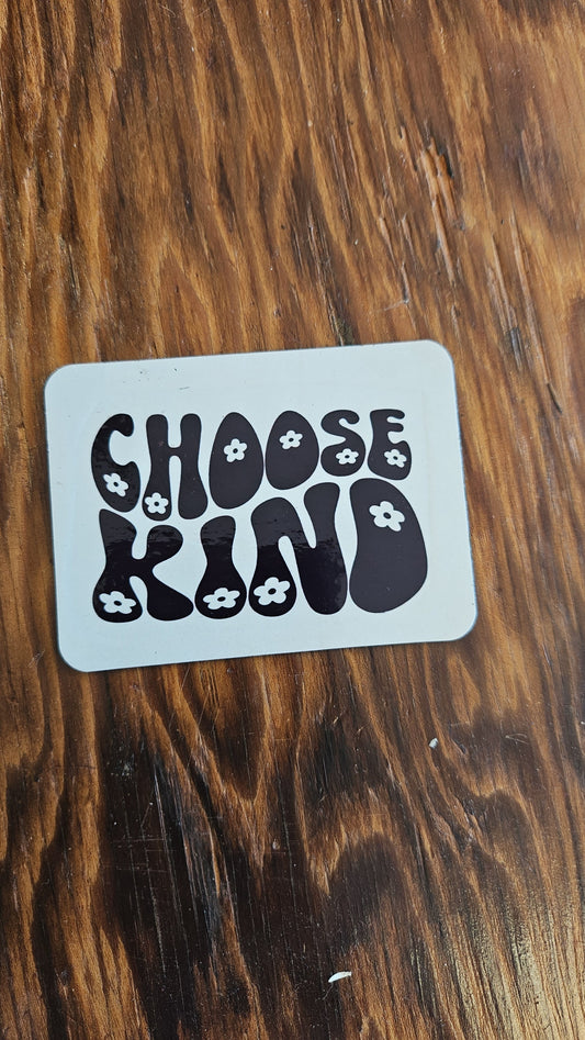 Choose Kind magnet